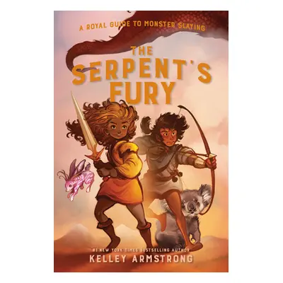 "The Serpent's Fury: Royal Guide to Monster Slaying, Book 3" - "" ("Armstrong Kelley")(Paperback