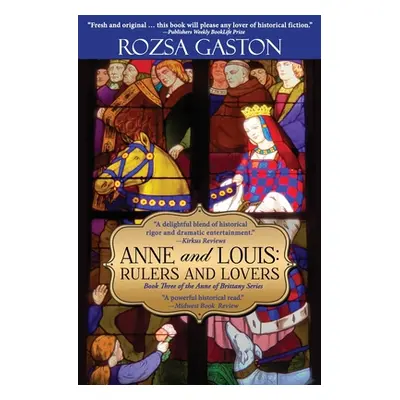 "Anne and Louis: Rulers and Lovers" - "" ("Gaston Rozsa")(Paperback)