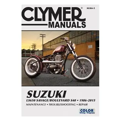 "Suzuki Ls650 Savage/Boulevard S40 1986-2015" - "" ("Editors of Clymer Manuals")(Paperback)