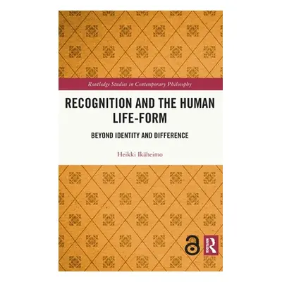 "Recognition and the Human Life-Form: Beyond Identity and Difference" - "" ("Ikheimo Heikki")(Pe