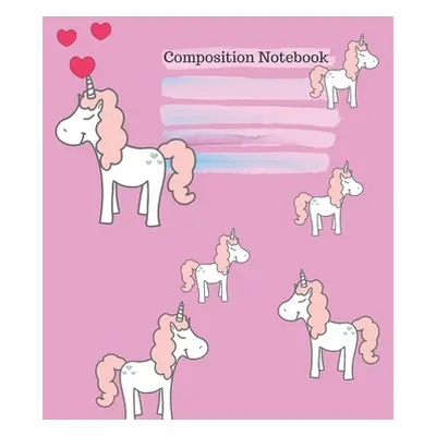 "Composition Notebook: cute pink unicorns in love for girls, boys, moms, kids for student and te