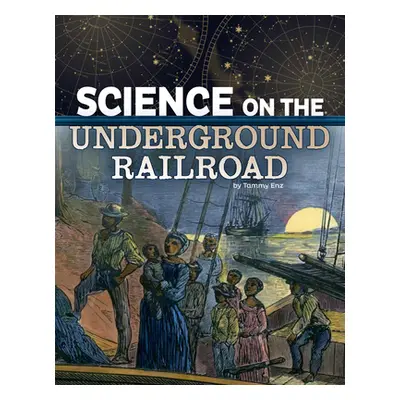 "Science on the Underground Railroad" - "" ("Enz Tammy")(Pevná vazba)