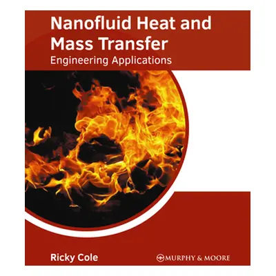 "Nanofluid Heat and Mass Transfer: Engineering Applications" - "" ("Cole Ricky")(Pevná vazba)