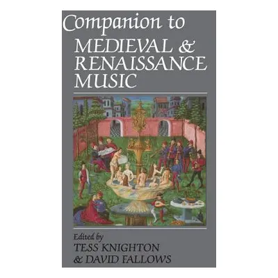 "Companion to Medieval and Renaissance Music" - "" ("Knighton Tess")(Paperback)