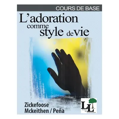 "L'adoration comme un style de vie" - "" ("McKeithen Timothe")(Paperback)