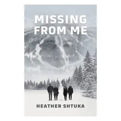 "Missing from Me" - "" ("Shtuka Heather")(Paperback)