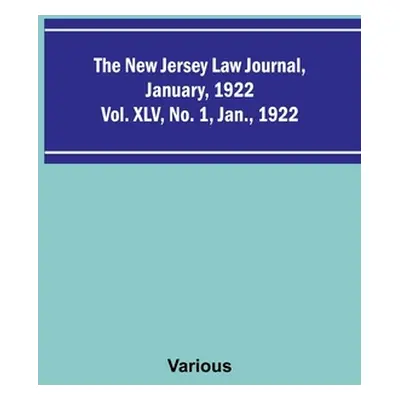 "The New Jersey Law Journal, January, 1922; Vol. XLV. No. 1. Jan., 1922" - "" ("Various")(Paperb