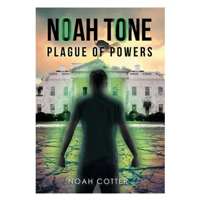 "Noah Tone: Plague of Powers" - "" ("Cotter Noah")(Pevná vazba)