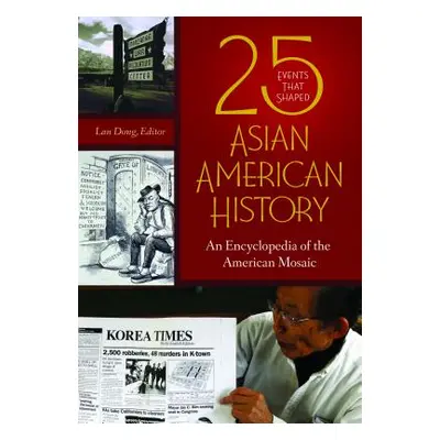 "25 Events that Shaped Asian American History: An Encyclopedia of the American Mosaic" - "" ("Do