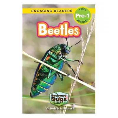 "Beetles: Backyard Bugs and Creepy-Crawlies (Engaging Readers, Level Pre-1)" - "" ("Hazlehurst V