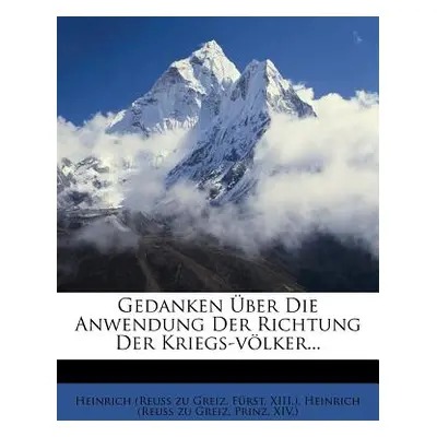 "Gedanken Uber Die Anwendung Der Richtung Der Kriegs-Volker" - "" ("F. Rst")(Paperback)