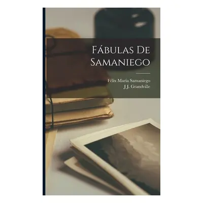 "Fbulas De Samaniego" - "" ("Grandville J. J.")(Paperback)