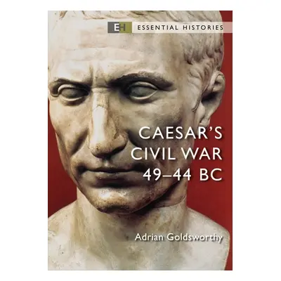 "Caesar's Civil War: 49-44 BC" - "" ("Goldsworthy Adrian")(Paperback)