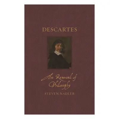 "Descartes: The Renewal of Philosophy" - "" ("Nadler Steven")(Pevná vazba)