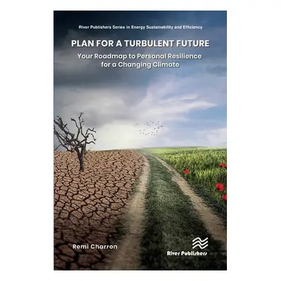 "Plan for a Turbulent Future: Your Roadmap to Personal Resilience for a Changing Climate" - "" (