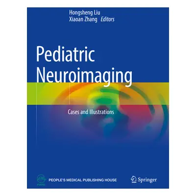 "Pediatric Neuroimaging: Cases and Illustrations" - "" ("Liu Hongsheng")(Paperback)