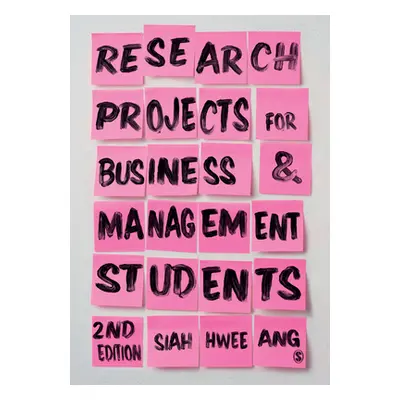 "Research Projects for Business & Management Students" - "" ("Ang Siah Hwee")(Pevná vazba)