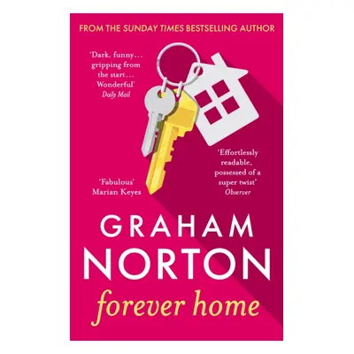 "Forever Home" - "GRAHAM NORTON's darkly comic novel" ("Norton Graham")(Paperback / softback)