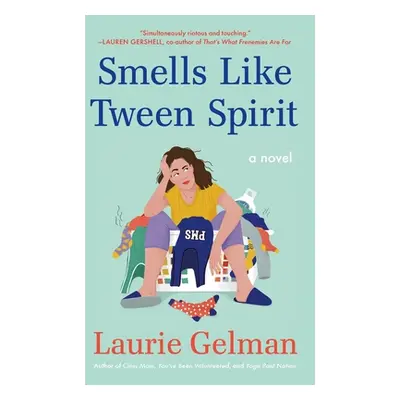 "Smells Like Tween Spirit" - "" ("Gelman Laurie")(Paperback)