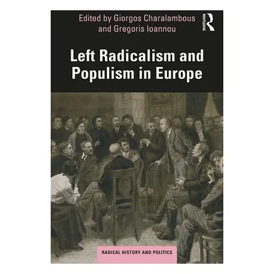 "Left Radicalism and Populism in Europe" - "" ("Charalambous Giorgos")(Paperback)