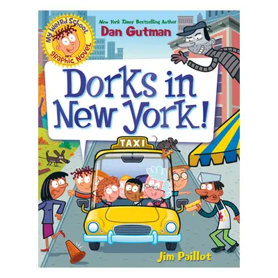 "My Weird School Graphic Novel: Dorks in New York!" - "" ("Gutman Dan")(Paperback)