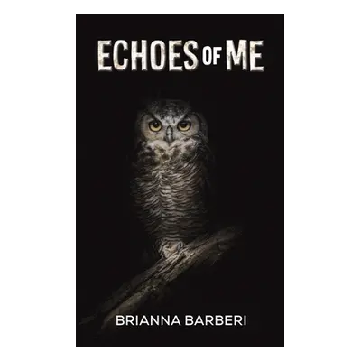 "Echoes of Me" - "" ("Barberi Brianna")(Paperback)