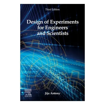 "Design of Experiments for Engineers and Scientists" - "" ("Antony Jiju")(Paperback)