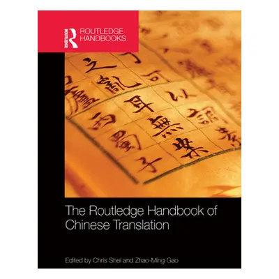 "The Routledge Handbook of Chinese Translation" - "" ("Shei Chris")(Paperback)