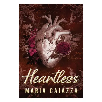 "Heartless: A Fairy Tale Retelling" - "" ("Caiazza Maria")(Pevná vazba)