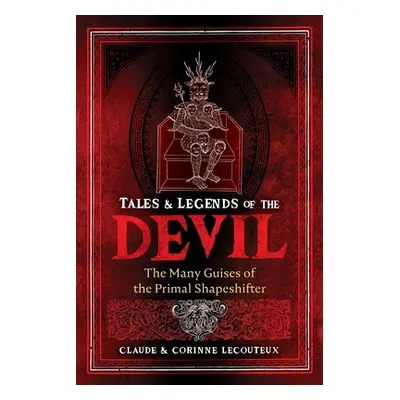 "Tales and Legends of the Devil: The Many Guises of the Primal Shapeshifter" - "" ("Lecouteux Cl