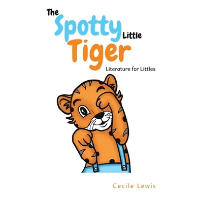 "The Spotty Little Tiger" - "" ("Lewis Cecile")(Pevná vazba)