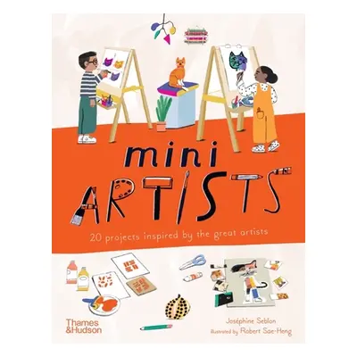 "Mini Artists: 20 Projects Inspired by the Great Artists" - "" ("Seblon Josphine")(Paperback)