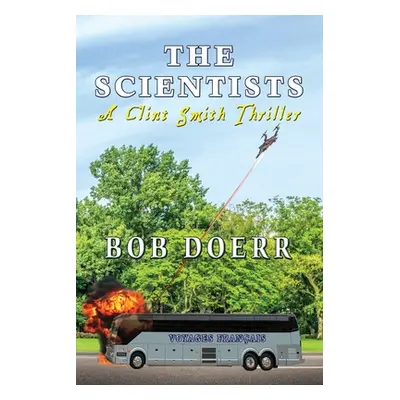 "The Scientists A Clint Smith Thriller" - "" ("Doerr Bob")(Paperback)