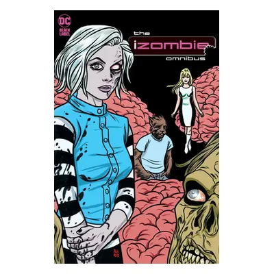 "Izombie: The Complete Series Omnibus (2023 Edition)" - "" ("Roberson Chris")(Pevná vazba)