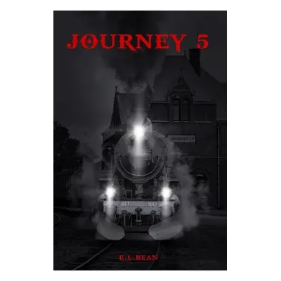 "Journey 5: A Novella" - "" ("Bean E. L.")(Paperback)