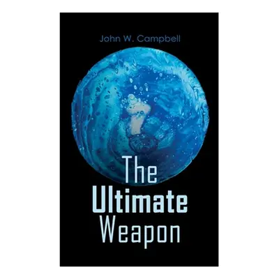 "The Ultimate Weapon" - "" ("Campbell John W.")(Paperback)