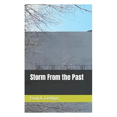 "Storm From the Past" - "" ("Cushing Evan a.")(Paperback)