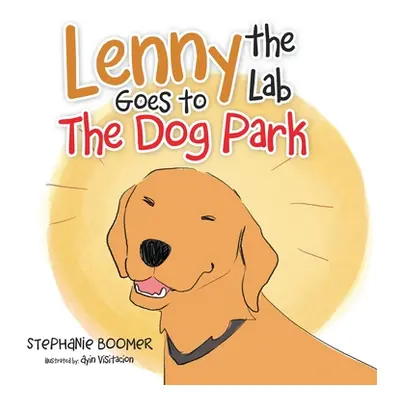 "Lenny the Lab Goes to the Dog Park" - "" ("Boomer Stephanie")(Paperback)