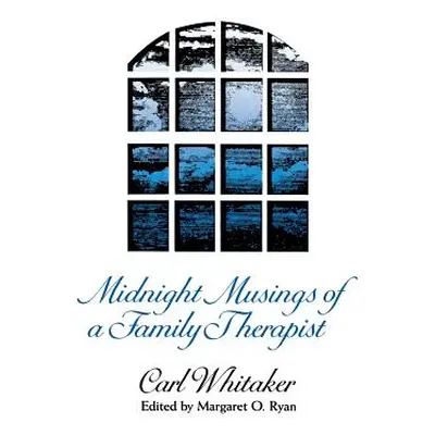 "Midnight Musings of a Family Therapist" - "" ("Whitaker Carl")(Pevná vazba)