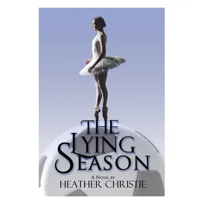 "The Lying Season" - "" ("Christie Heather")(Paperback)