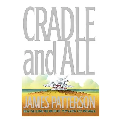 "Cradle and All" - "" ("Patterson James")(Pevná vazba)