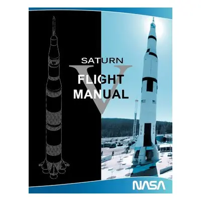 "Saturn V Flight Manual" - "" ("NASA")(Paperback)