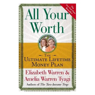 "All Your Worth: The Ultimate Lifetime Money Plan" - "" ("Warren Elizabeth")(Paperback)