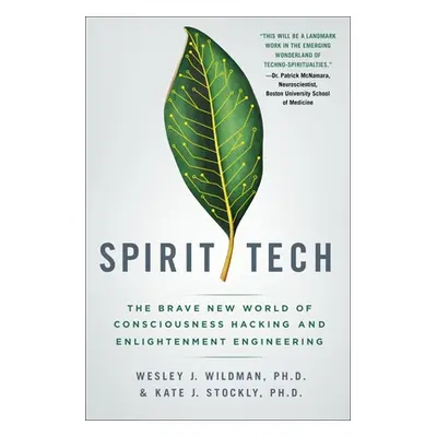 "Spirit Tech: The Brave New World of Consciousness Hacking and Enlightenment Engineering" - "" (