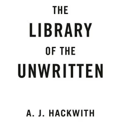 "The Library of the Unwritten" - "" ("Hackwith A. J.")(Paperback)