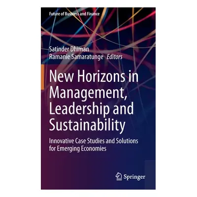 "New Horizons in Management, Leadership and Sustainability: Innovative Case Studies and Solution