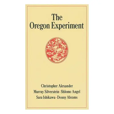 "The Oregon Experiment" - "" ("Alexander Christopher")(Pevná vazba)