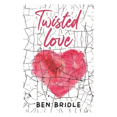 "Twisted Love" - "" ("Bridle Ben")(Paperback)