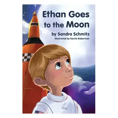 "Ethan Goes to the Moon" - "" ("Schmitz Sandra")(Paperback)