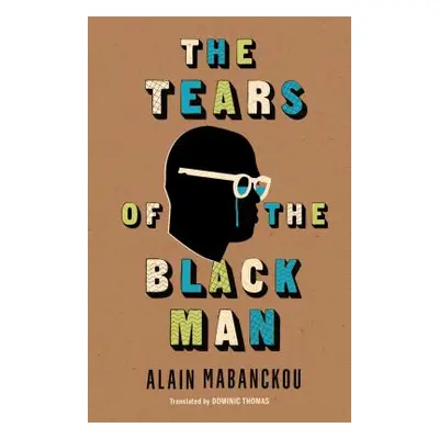 "The Tears of the Black Man" - "" ("Mabanckou Alain")(Paperback)